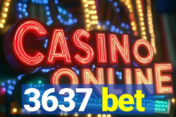 3637 bet